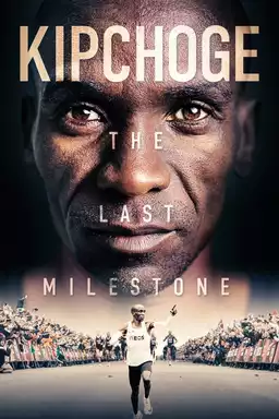 Kipchoge - The Last Milestone