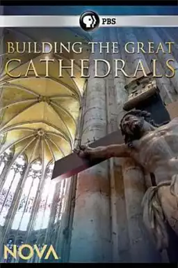 NOVA: Building the Great Cathedrals