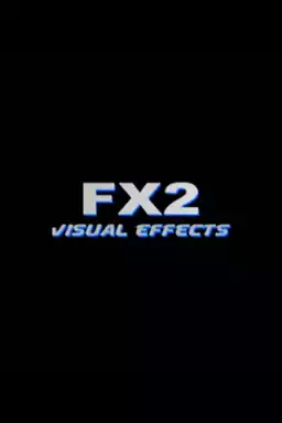 FX2: Visual Effects