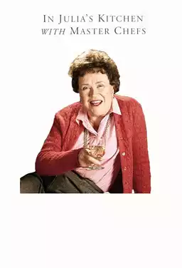 Cooking with Master Chefs: Hosted by Julia Child