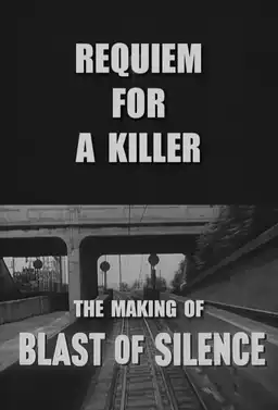 Requiem for a Killer: The Making of 'Blast of Silence'