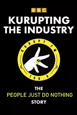 Kurupting the Industry: The People Just Do Nothing Story