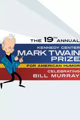 Bill Murray: The Kennedy Center Mark Twain Prize