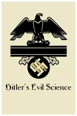 Hitler's Evil Science