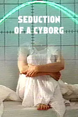 Seduction of a Cyborg
