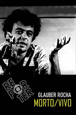 Glauber Rocha - Morto/Vivo