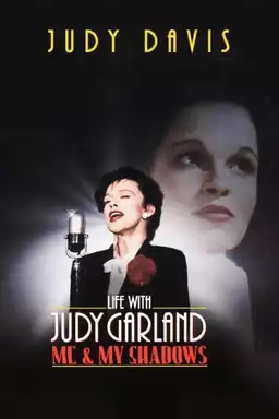 Life with Judy Garland - Me and My Shadows
