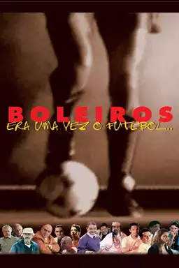 Boleiros - Era Uma Vez o Futebol...
