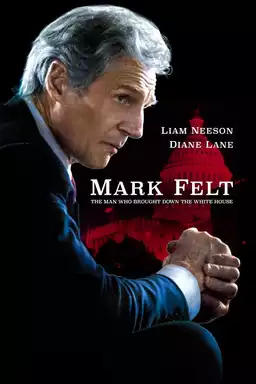 Mark Felt: The Man Who Brought Down the White House