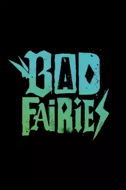 Bad Fairies