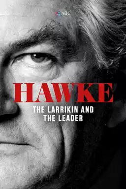 Hawke: The Larrikin and The Leader