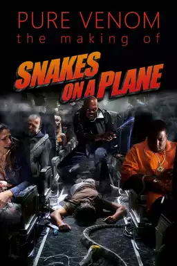 Pure Venom: The Making of Snakes on a Plane