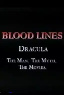 Blood Lines: Dracula - The Man. The Myth. The Movies.