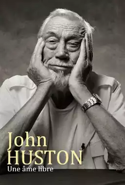 John Huston: Adventures of a Free Soul