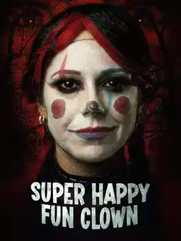 Super Happy Fun Clown
