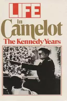 Life in Camelot: The Kennedy Years