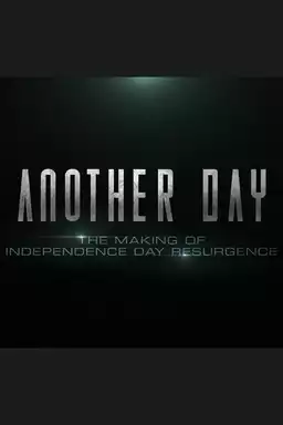 Another Day: The Making of 'Independence Day: Resurgence'