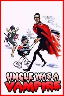 Uncle Was A Vampire