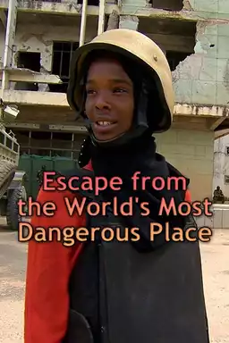 Escape from the World's Most Dangerous Place