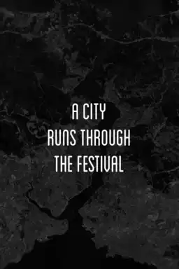 A City Runs Through the Festival