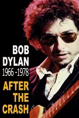 Bob Dylan After the Crash 1966-1978