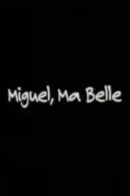 Miguel, Ma Belle