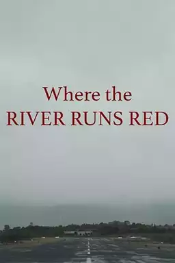 Where the River Runs Red