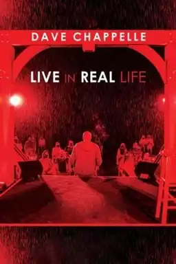 Dave Chappelle: Live in Real Life