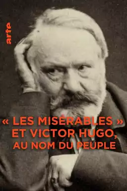 « Les Misérables » et Victor Hugo : au nom du peuple