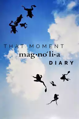 That Moment: Magnolia Diary