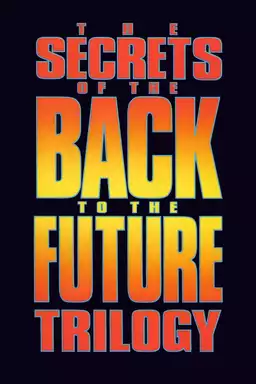 The Secrets of the Back to the Future Trilogy
