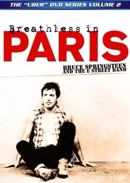 Bruce Springsteen and The E Street Band: Breathless in Paris