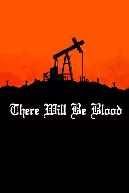 There Will Be Blood