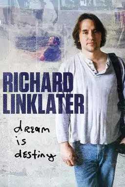 Richard Linklater: Dream Is Destiny