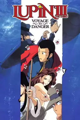 Lupin the Third: Voyage to Danger