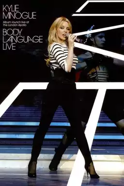 Kylie Minogue: Body Language Live: Album Launch Live at The London Apollo