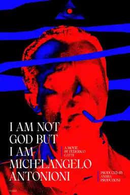 I am not god but i am Michelangelo Antonioni