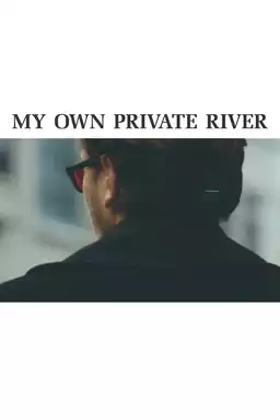 My Own Private River