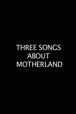 Three Songs About the Motherland