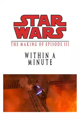 Within a Minute: The Making of Episode III