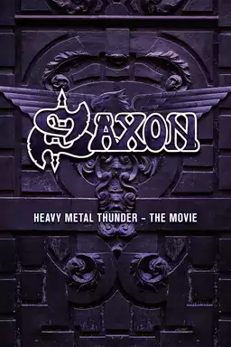 Saxon: Heavy Metal Thunder The Movie